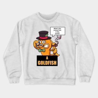 What’s The Richest Fish In The World? Crewneck Sweatshirt